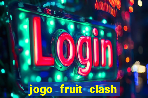 jogo fruit clash paga mesmo