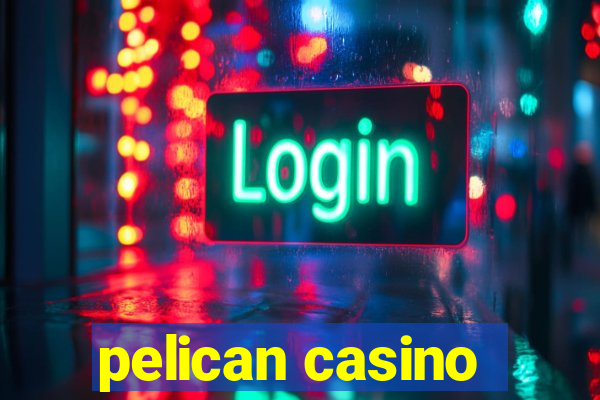 pelican casino