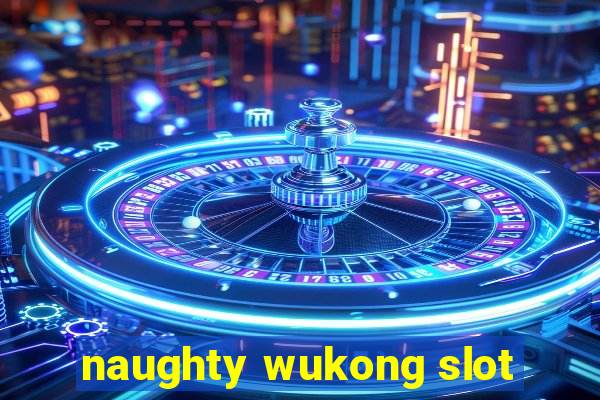 naughty wukong slot