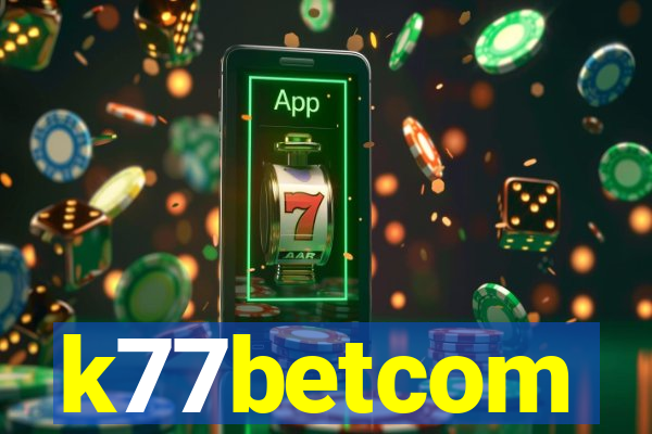 k77betcom