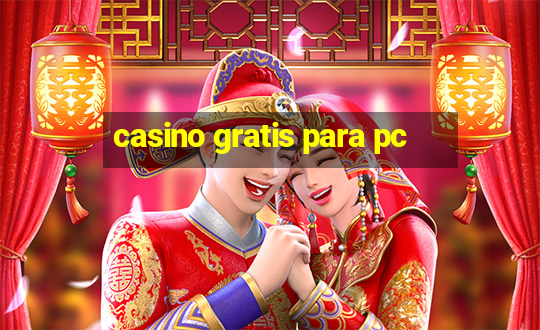 casino gratis para pc