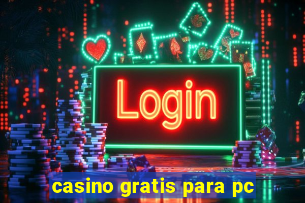 casino gratis para pc