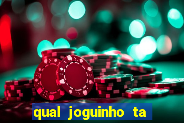 qual joguinho ta pagando agora