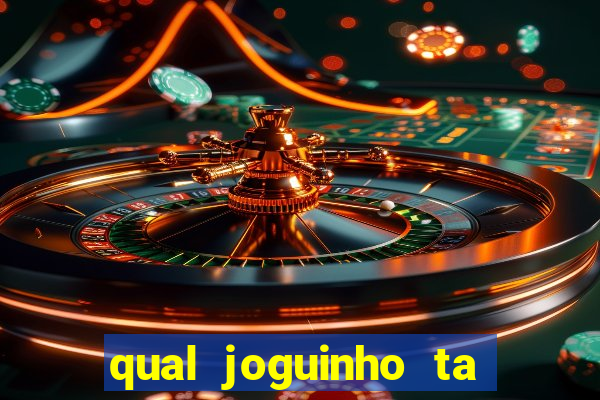 qual joguinho ta pagando agora