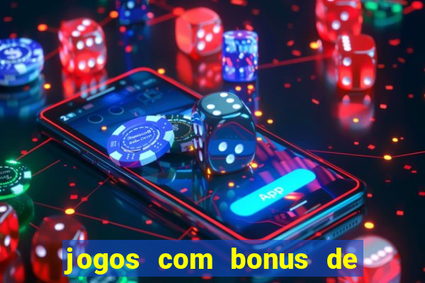 jogos com bonus de cadastro sem depósito