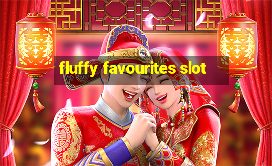 fluffy favourites slot