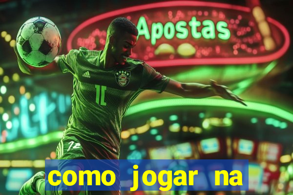 como jogar na estrela bet