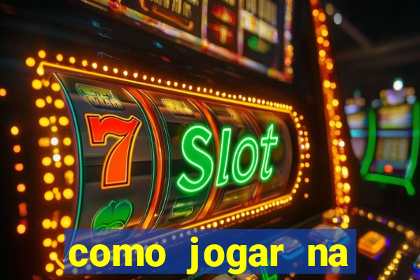 como jogar na estrela bet