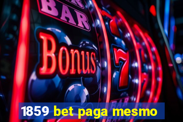 1859 bet paga mesmo