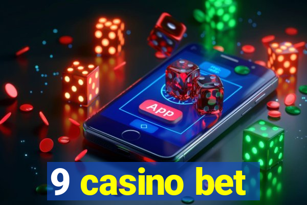 9 casino bet