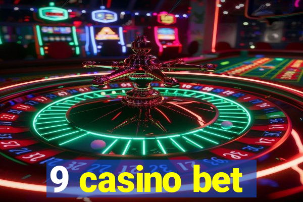 9 casino bet