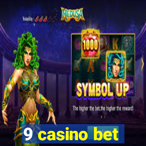 9 casino bet