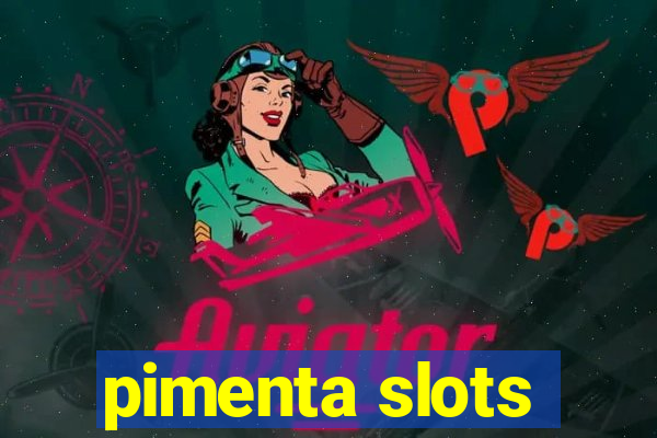 pimenta slots