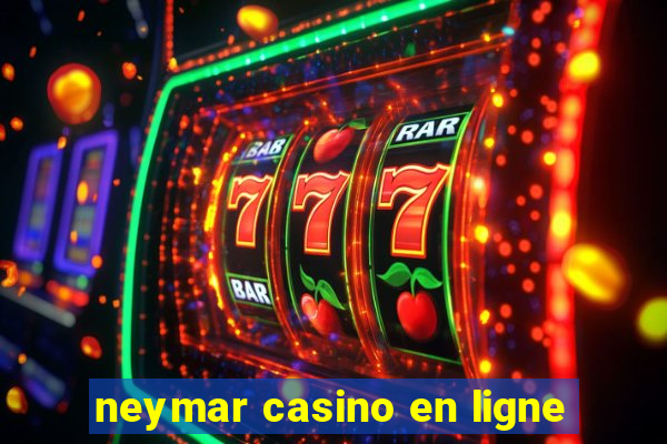 neymar casino en ligne