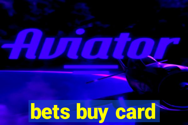 bets buy card