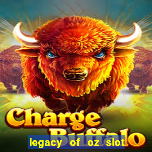 legacy of oz slot free play