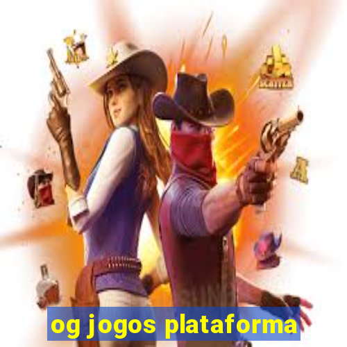 og jogos plataforma