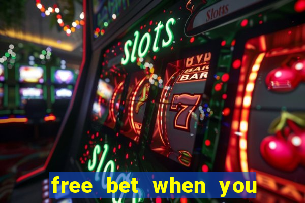 free bet when you join no deposit