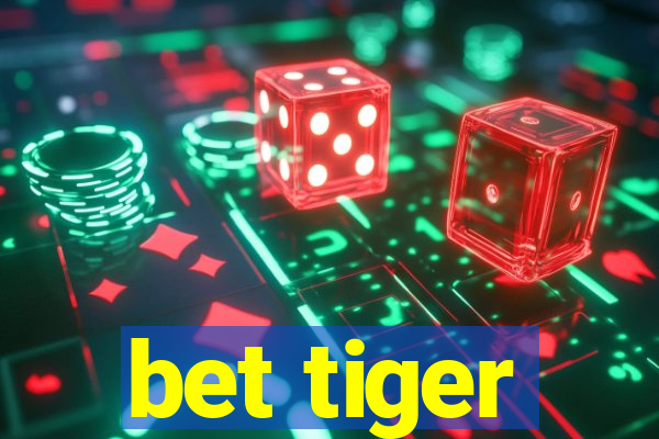 bet tiger