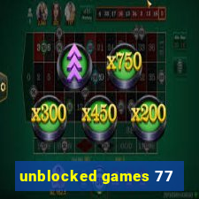 unblocked games 77