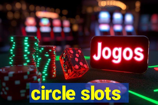 circle slots