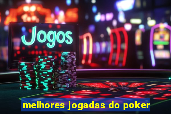 melhores jogadas do poker