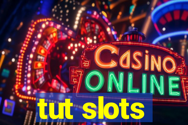 tut slots