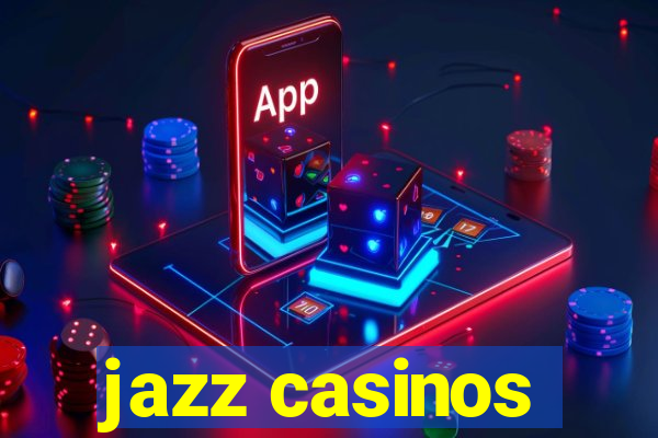 jazz casinos