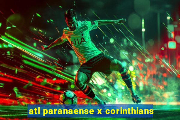 atl paranaense x corinthians