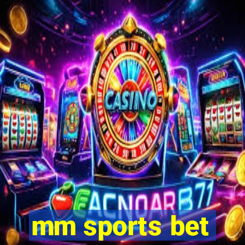 mm sports bet