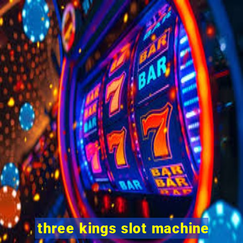 three kings slot machine