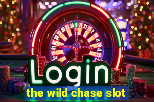 the wild chase slot