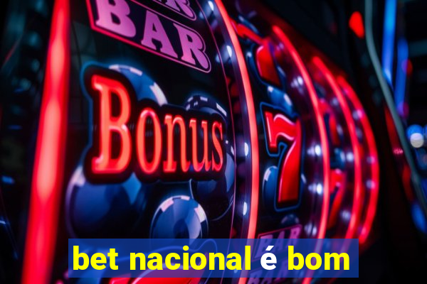 bet nacional é bom