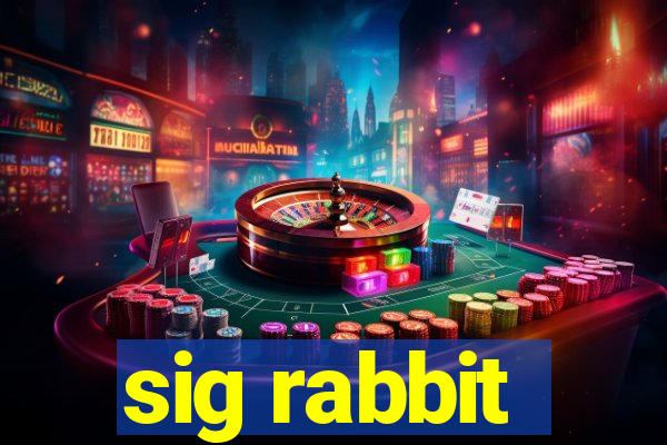 sig rabbit