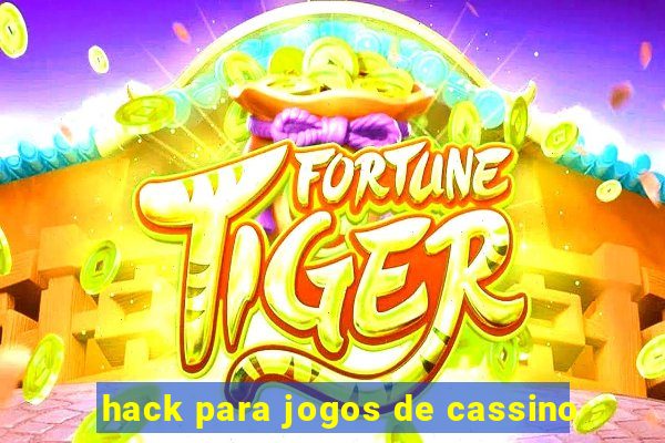 hack para jogos de cassino