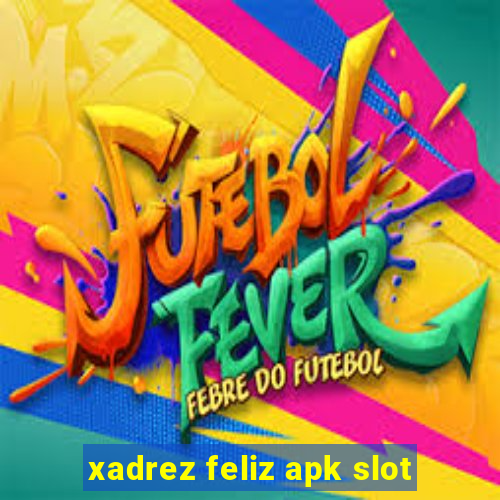 xadrez feliz apk slot