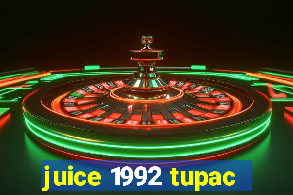 juice 1992 tupac