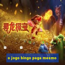 o jogo bingo paga mesmo