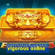 vigorous online