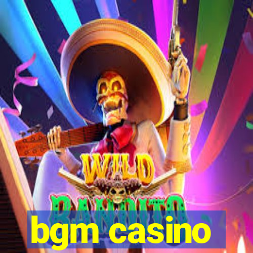 bgm casino