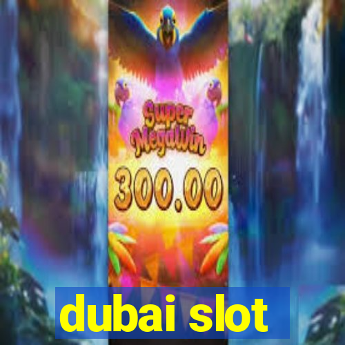 dubai slot