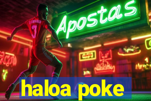 haloa poke