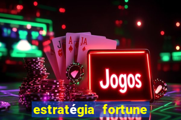 estratégia fortune tiger 10x