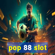 pop 88 slot