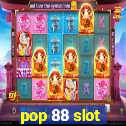 pop 88 slot