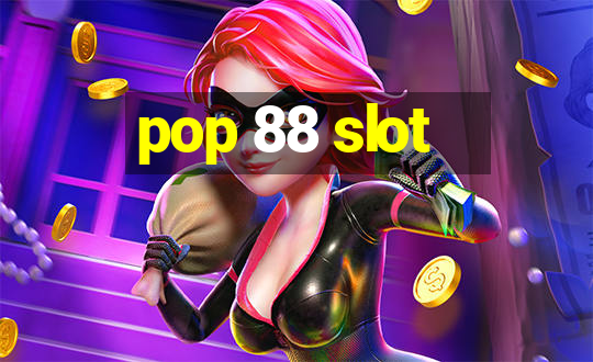 pop 88 slot