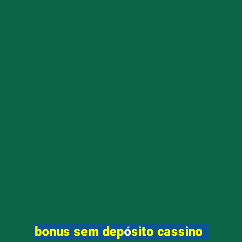 bonus sem depósito cassino