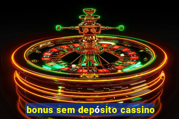 bonus sem depósito cassino