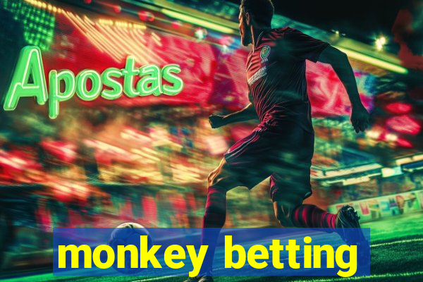 monkey betting