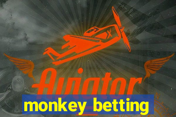 monkey betting